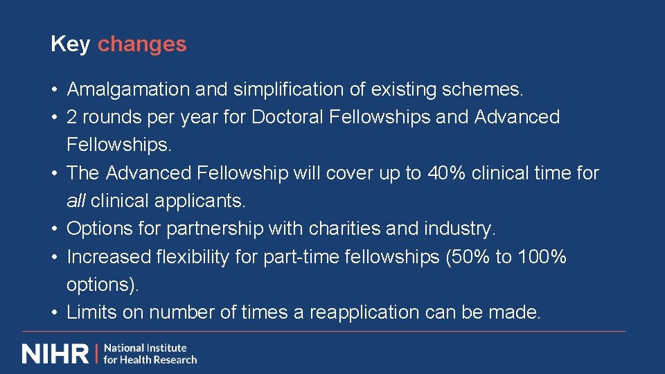 Key changes • Amalgamation and simplification of existing schemes. • 2 rounds per year