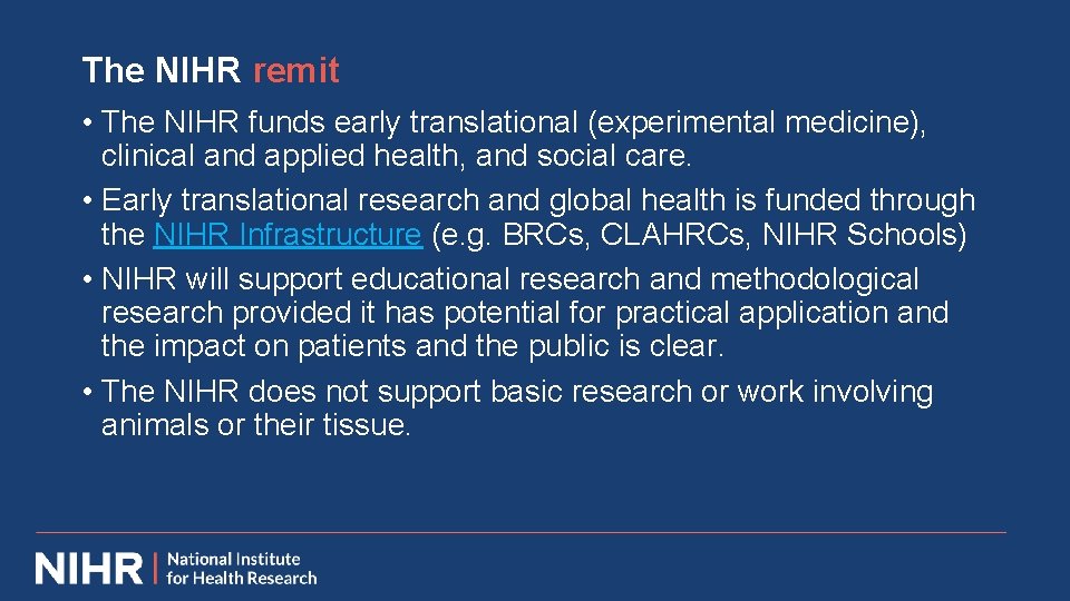 The NIHR remit • The NIHR funds early translational (experimental medicine), clinical and applied