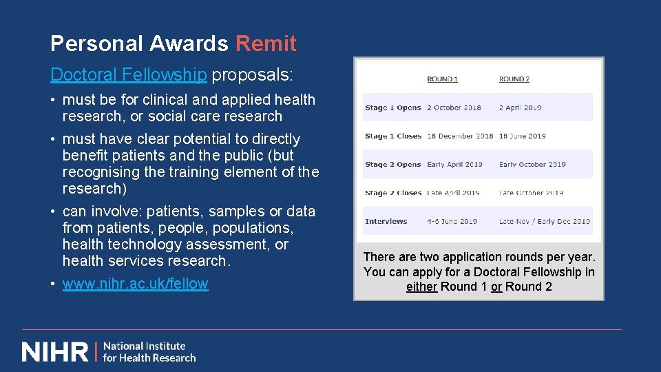 Personal Awards Remit Doctoral Fellowship proposals: • must be for clinical and applied health