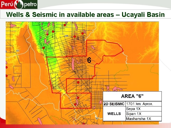 Wells & Seismic in available areas – Ucayali Basin 6 