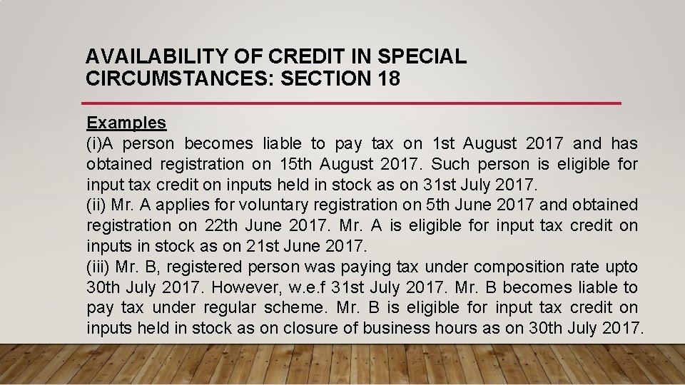 AVAILABILITY OF CREDIT IN SPECIAL CIRCUMSTANCES: SECTION 18 Examples (i)A person becomes liable to