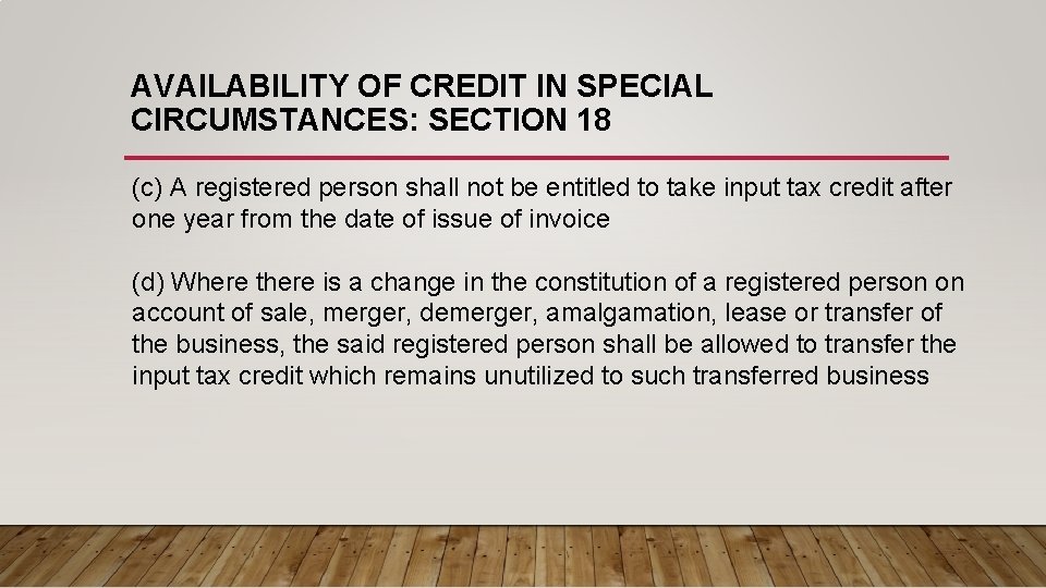 AVAILABILITY OF CREDIT IN SPECIAL CIRCUMSTANCES: SECTION 18 (c) A registered person shall not