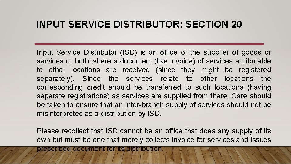 INPUT SERVICE DISTRIBUTOR: SECTION 20 Input Service Distributor (ISD) is an office of the