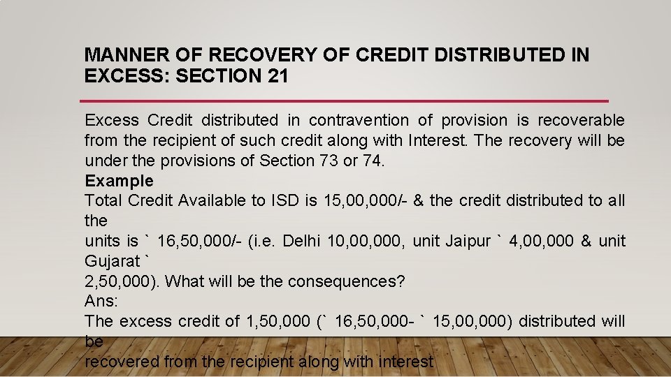 MANNER OF RECOVERY OF CREDIT DISTRIBUTED IN EXCESS: SECTION 21 Excess Credit distributed in