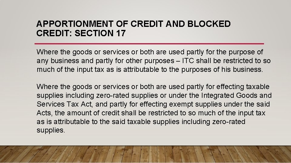 APPORTIONMENT OF CREDIT AND BLOCKED CREDIT: SECTION 17 Where the goods or services or