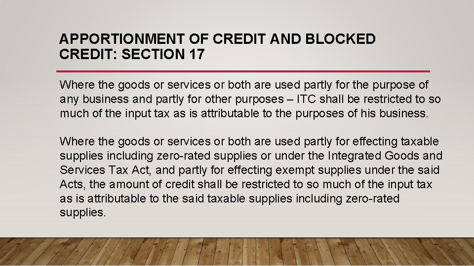 APPORTIONMENT OF CREDIT AND BLOCKED CREDIT: SECTION 17 Where the goods or services or