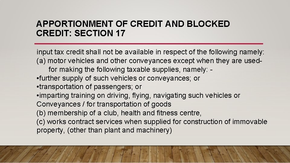 APPORTIONMENT OF CREDIT AND BLOCKED CREDIT: SECTION 17 input tax credit shall not be