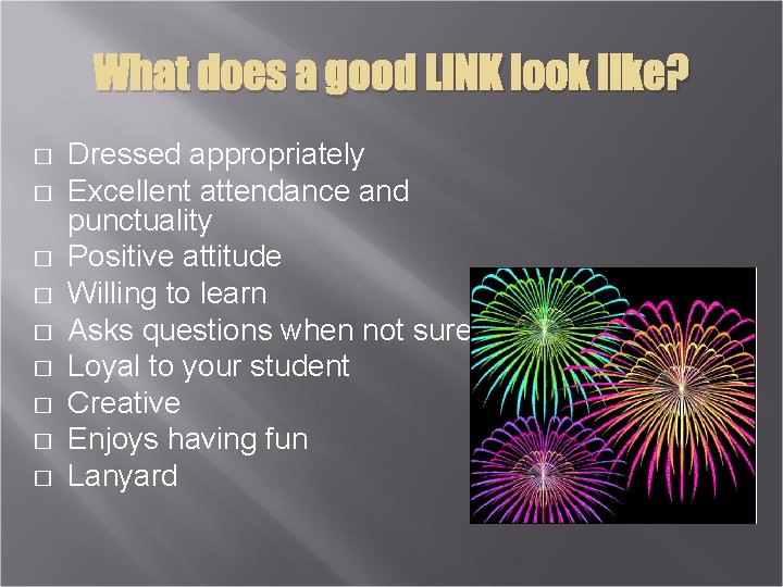 What does a good LINK look like? � � � � � Dressed appropriately