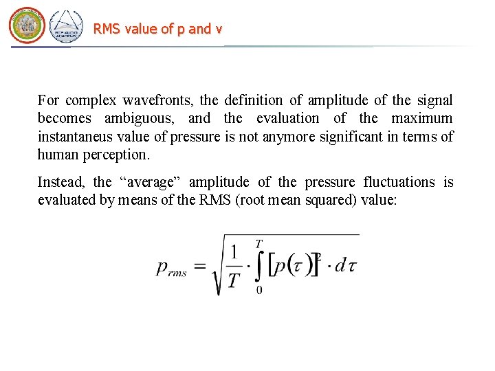 RMS value of p and v For complex wavefronts, the definition of amplitude of