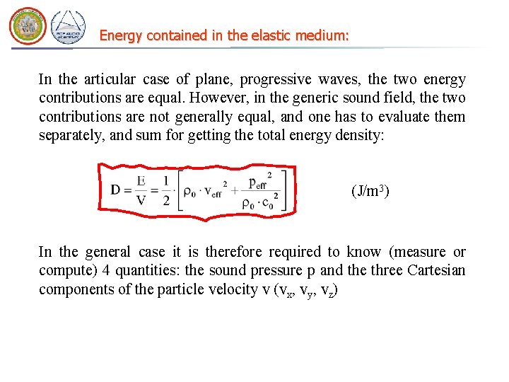 Energy contained in the elastic medium: In the articular case of plane, progressive waves,