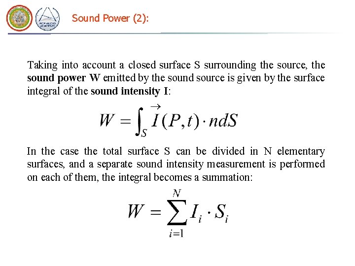 Sound Power (2): Taking into account a closed surface S surrounding the source, the