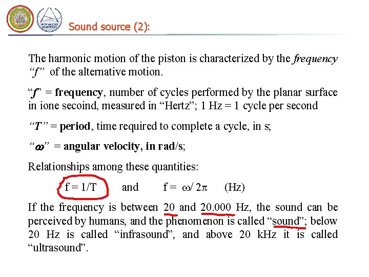 Sound source (2): The harmonic motion of the piston is characterized by the frequency