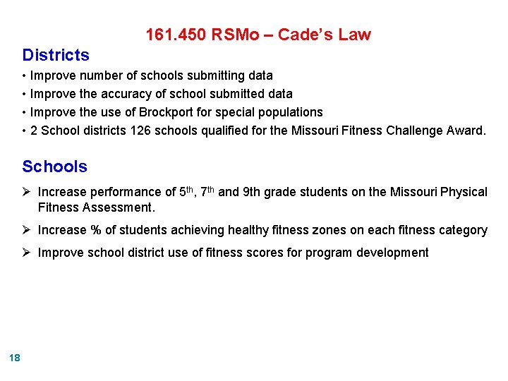 161. 450 RSMo – Cade’s Law Districts • Improve number of schools submitting data