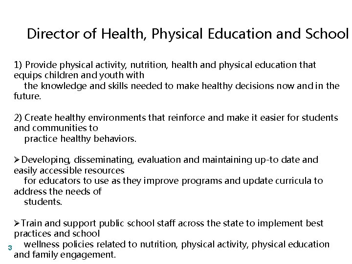 Director of Health, Physical Education and School 1) Provide physical activity, nutrition, health and
