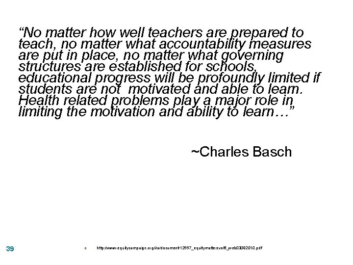 “No matter how well teachers are prepared to teach, no matter what accountability measures