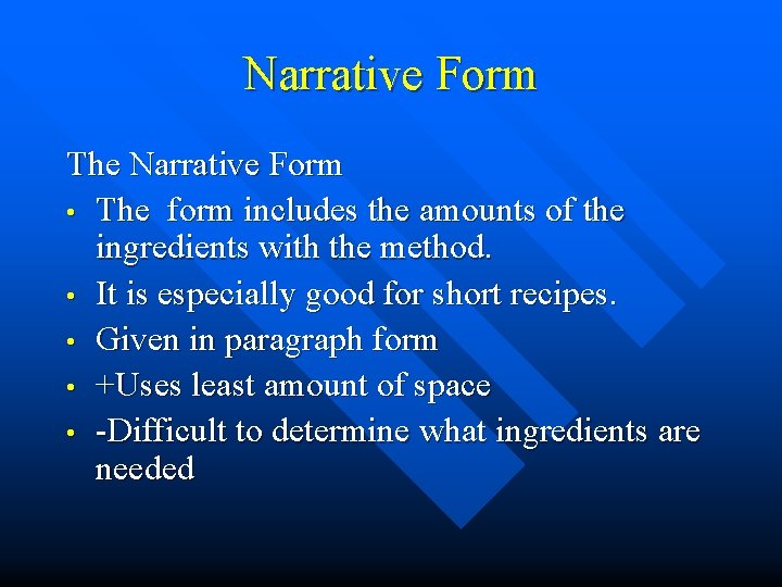 Narrative Form The Narrative Form • The form includes the amounts of the ingredients