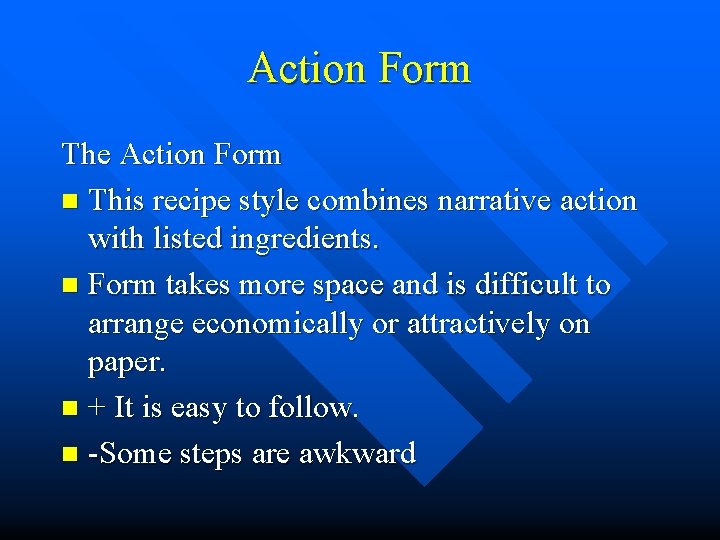 Action Form The Action Form n This recipe style combines narrative action with listed