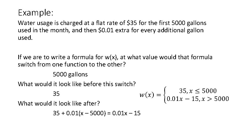 Example: Water usage is charged at a flat rate of $35 for the first