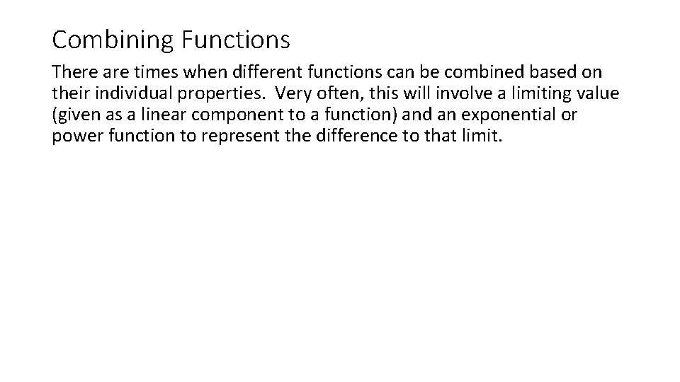 Combining Functions There are times when different functions can be combined based on their