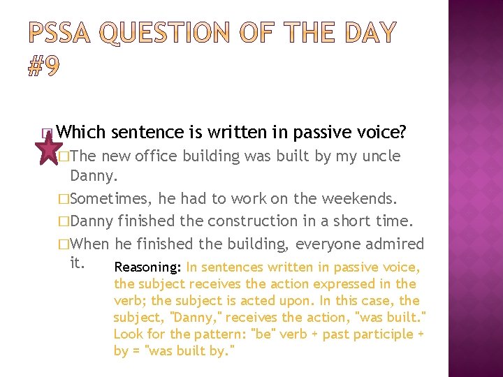 � Which sentence is written in passive voice? �The new office building was built