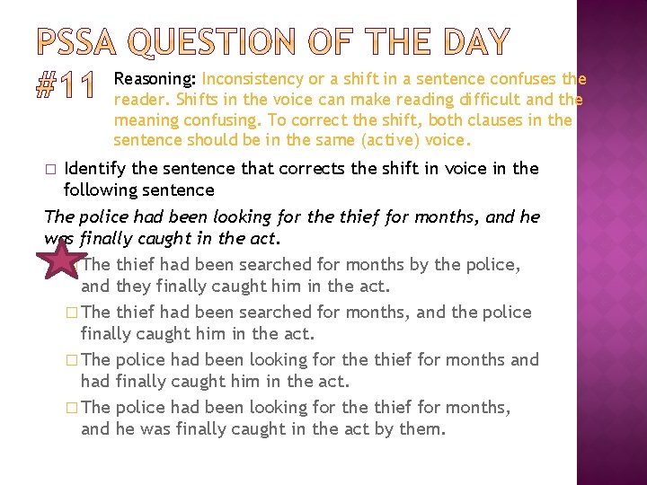Reasoning: Inconsistency or a shift in a sentence confuses the reader. Shifts in the