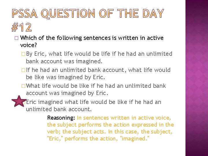 � Which of the following sentences is written in active voice? � By Eric,