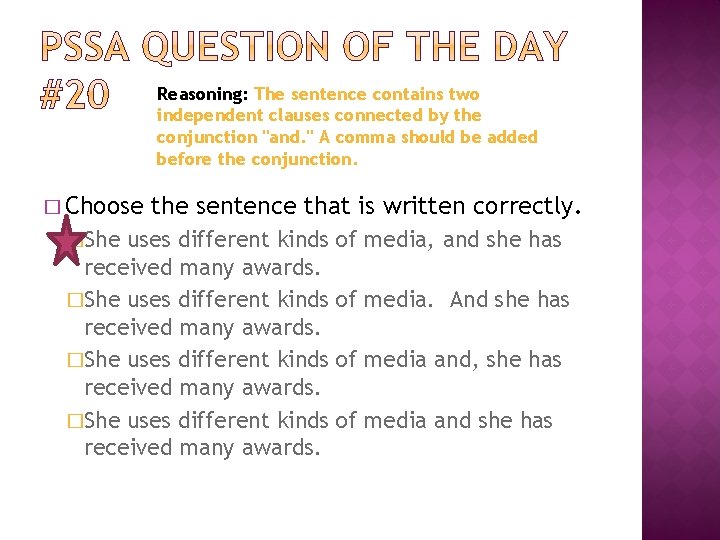 Reasoning: The sentence contains two independent clauses connected by the conjunction "and. " A