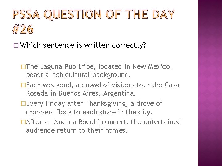 � Which �The sentence is written correctly? Laguna Pub tribe, located in New Mexico,