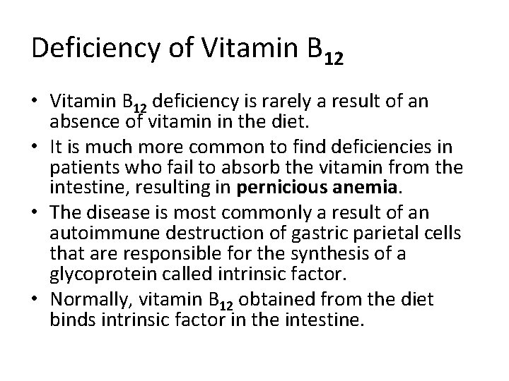 Deficiency of Vitamin B 12 • Vitamin B 12 deficiency is rarely a result