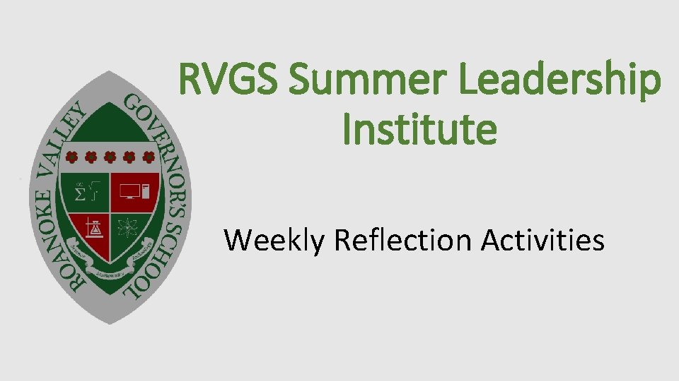 RVGS Summer Leadership Institute Weekly Reflection Activities 