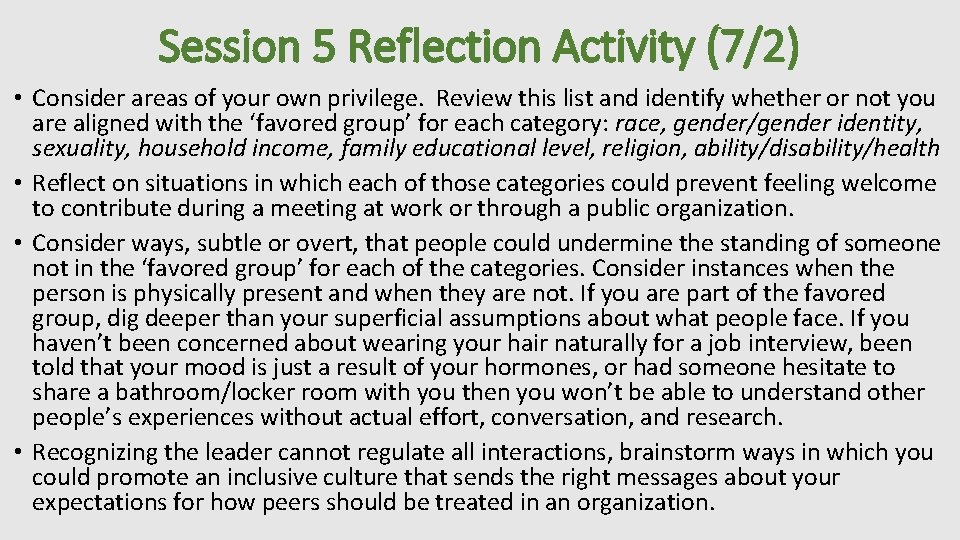 Session 5 Reflection Activity (7/2) • Consider areas of your own privilege. Review this