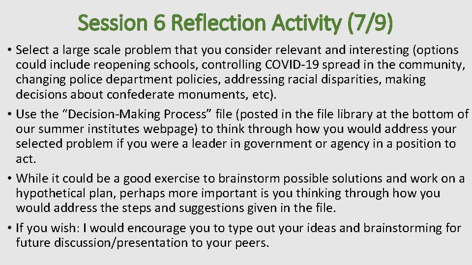 Session 6 Reflection Activity (7/9) • Select a large scale problem that you consider