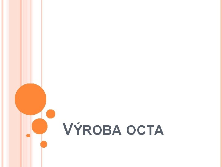 VÝROBA OCTA 