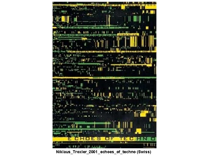 Niklaus_Troxler_2001_echoes_of_techno (Swiss) 