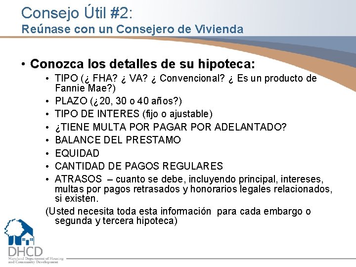 Consejo Útil #2: Reúnase con un Consejero de Vivienda • Conozca los detalles de