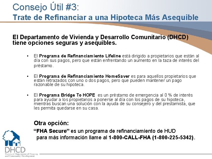 Consejo Útil #3: Trate de Refinanciar a una Hipoteca Más Asequible El Departamento de