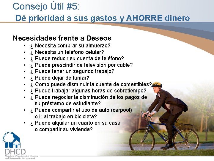 Consejo Útil #5: Dé prioridad a sus gastos y AHORRE dinero Necesidades frente a