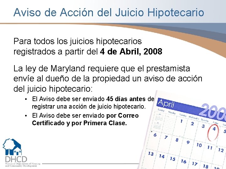 Aviso de Acción del Juicio Hipotecario Para todos los juicios hipotecarios registrados a partir