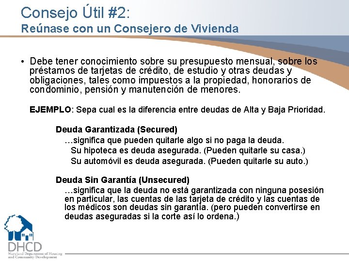 Consejo Útil #2: Reúnase con un Consejero de Vivienda • Debe tener conocimiento sobre