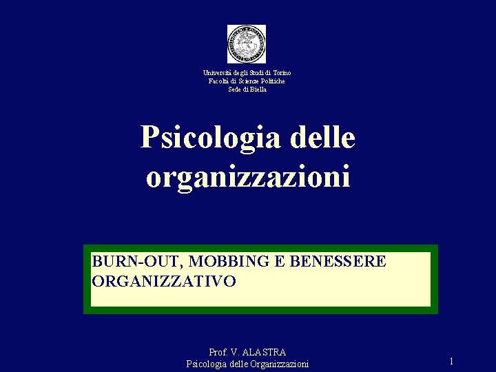 Università degli Studi di Torino Facoltà di Scienze Politiche Sede di Biella Psicologia delle Università degli Studi di Torino Facoltà di Scienze Politiche Sede di Biella Psicologia delle