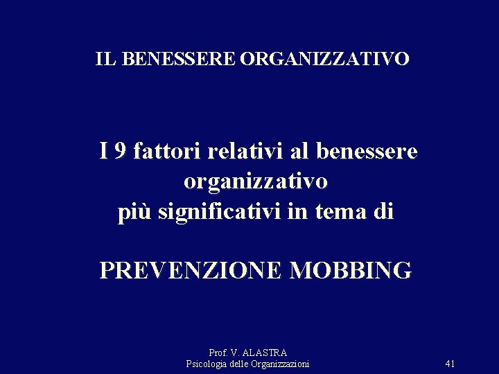 IL BENESSERE ORGANIZZATIVO I 9 fattori relativi al benessere organizzativo più significativi in tema IL BENESSERE ORGANIZZATIVO I 9 fattori relativi al benessere organizzativo più significativi in tema