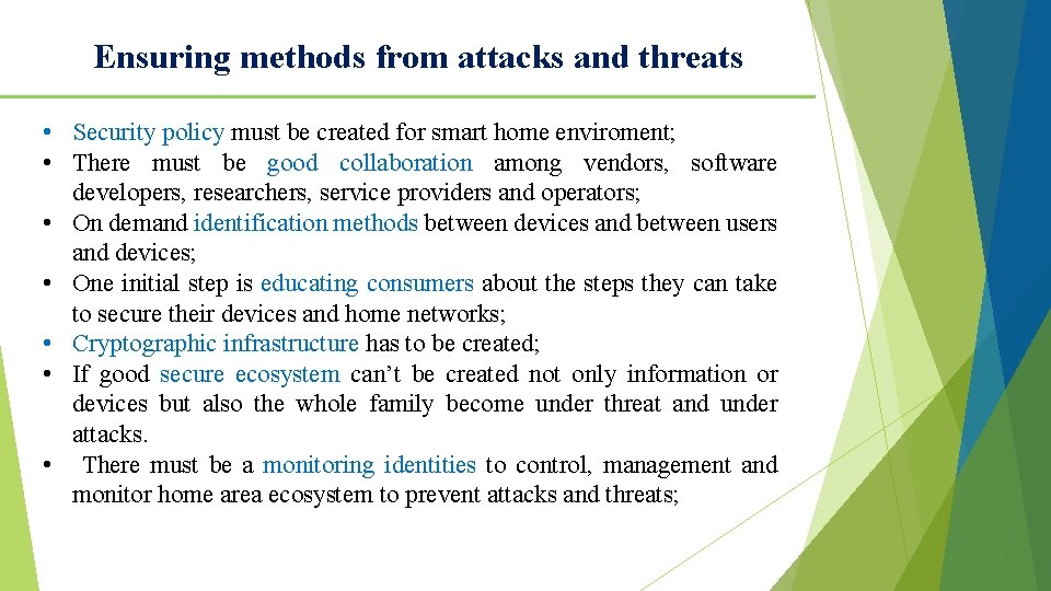 Ensuring methods from attacks and threats • Security policy must be created for smart