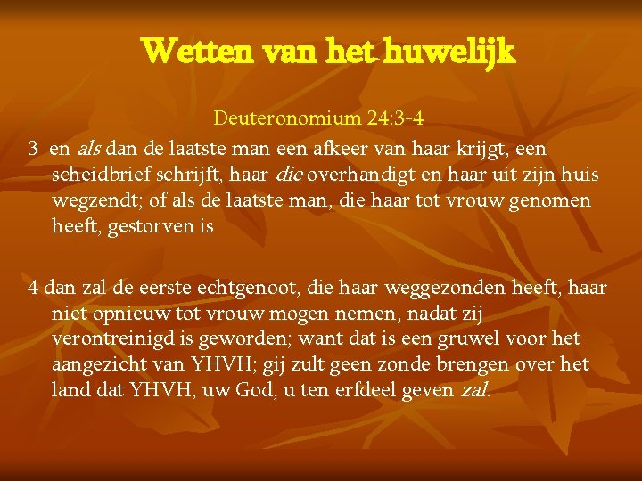 Wetten van het huwelijk Deuteronomium 24: 3 -4 3 en als dan de laatste