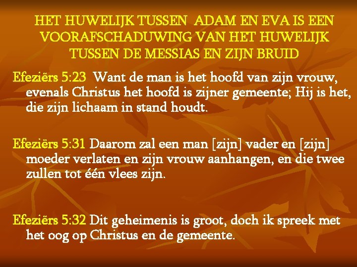 HET HUWELIJK TUSSEN ADAM EN EVA IS EEN VOORAFSCHADUWING VAN HET HUWELIJK TUSSEN DE