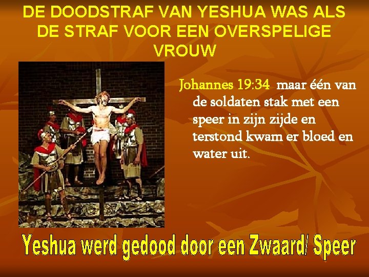 DE DOODSTRAF VAN YESHUA WAS ALS DE STRAF VOOR EEN OVERSPELIGE VROUW Johannes 19: