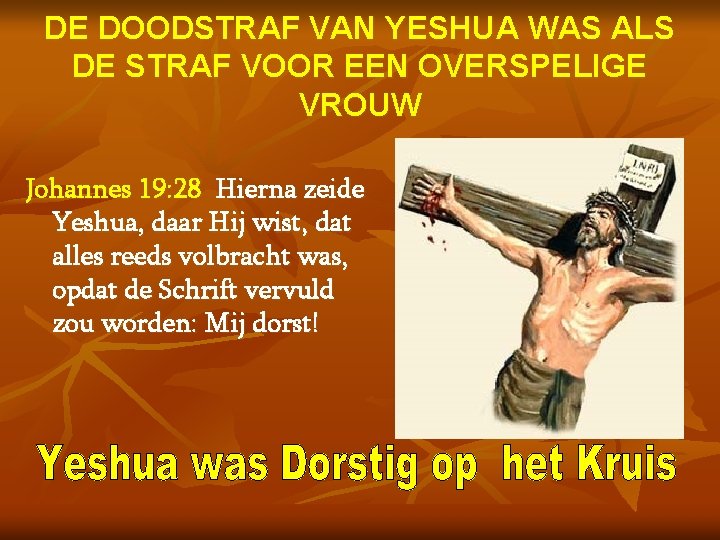 DE DOODSTRAF VAN YESHUA WAS ALS DE STRAF VOOR EEN OVERSPELIGE VROUW Johannes 19: