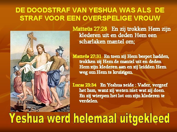 DE DOODSTRAF VAN YESHUA WAS ALS DE STRAF VOOR EEN OVERSPELIGE VROUW Matteüs 27: