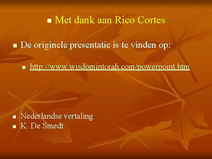 n n De originele presentatie is te vinden op: n n n Met dank