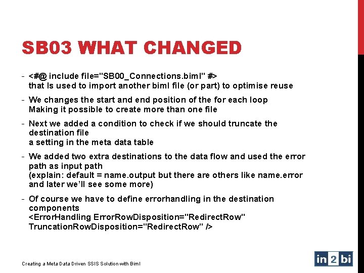 SB 03 WHAT CHANGED - <#@ include file="SB 00_Connections. biml" #> that Is used