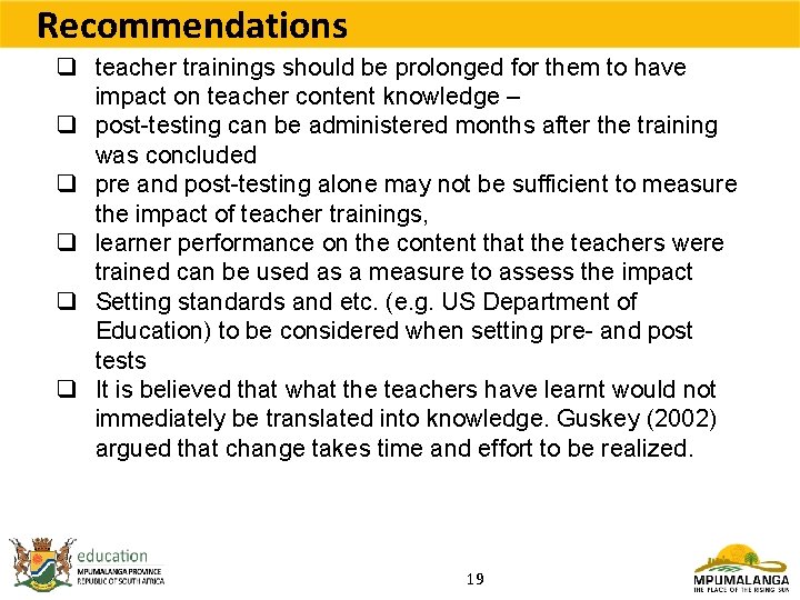 Recommendations q teacher trainings should be prolonged for them to have impact on teacher